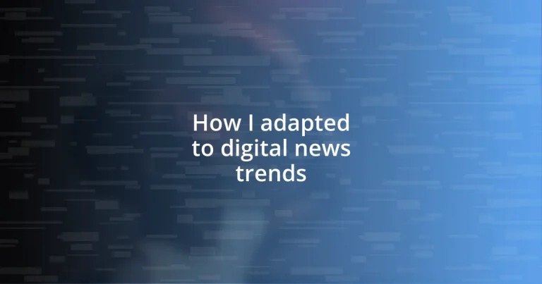 How I adapted to digital news trends