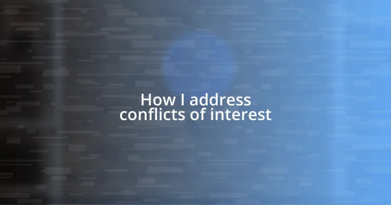 How I address conflicts of interest