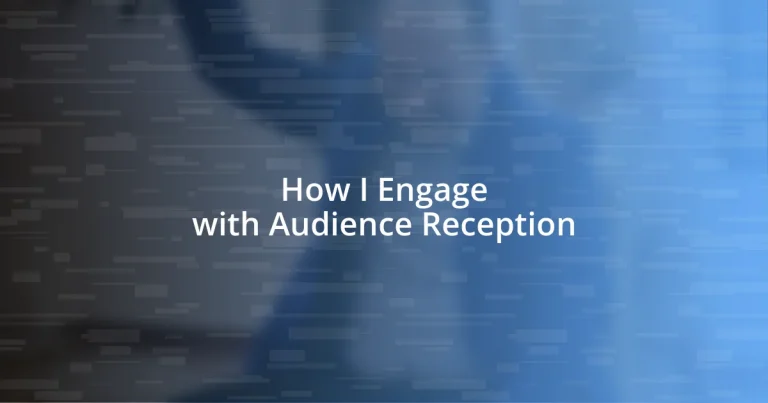 How I Engage with Audience Reception