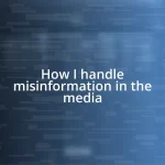 How I handle misinformation in the media