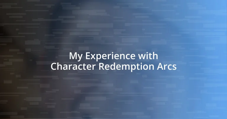 My Experience with Character Redemption Arcs