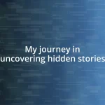 My journey in uncovering hidden stories