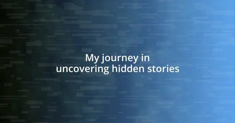 My journey in uncovering hidden stories