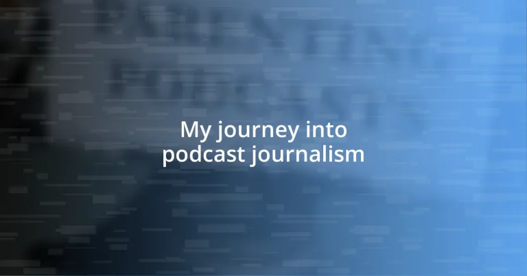 My journey into podcast journalism