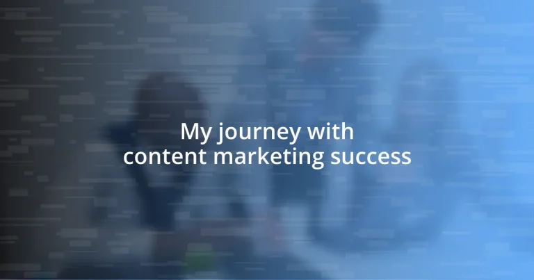 My journey with content marketing success