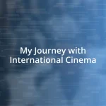 My Journey with International Cinema