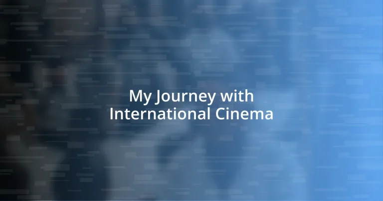 My Journey with International Cinema