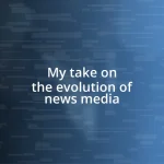 My take on the evolution of news media