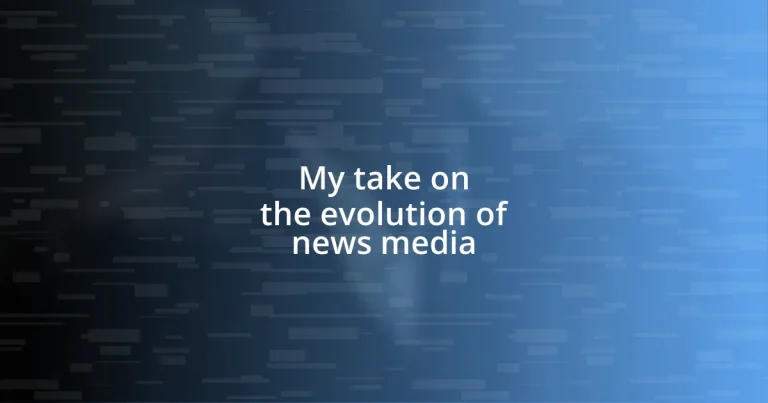 My take on the evolution of news media