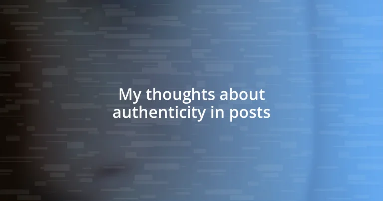 My thoughts about authenticity in posts