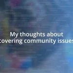 My thoughts about covering community issues