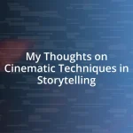 My Thoughts on Cinematic Techniques in Storytelling