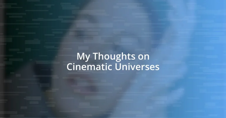 My Thoughts on Cinematic Universes