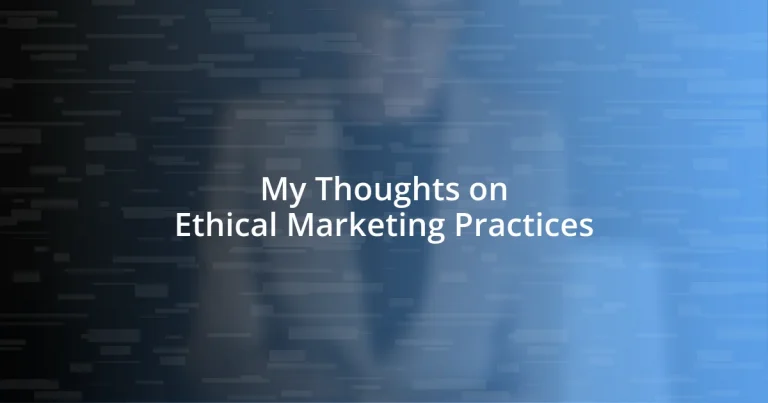 My Thoughts on Ethical Marketing Practices