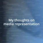 My thoughts on media representation