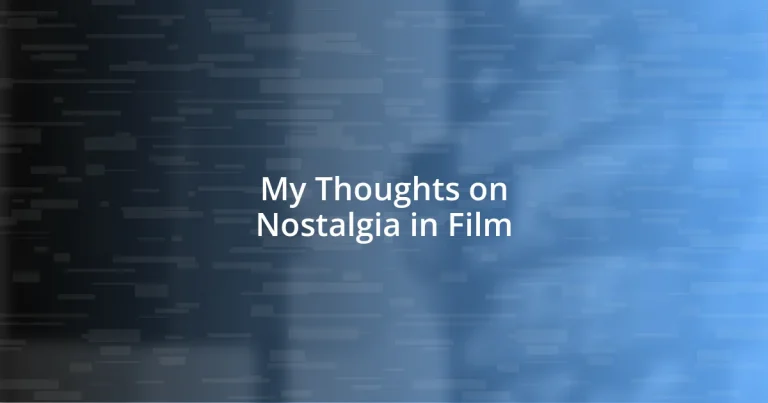 My Thoughts on Nostalgia in Film