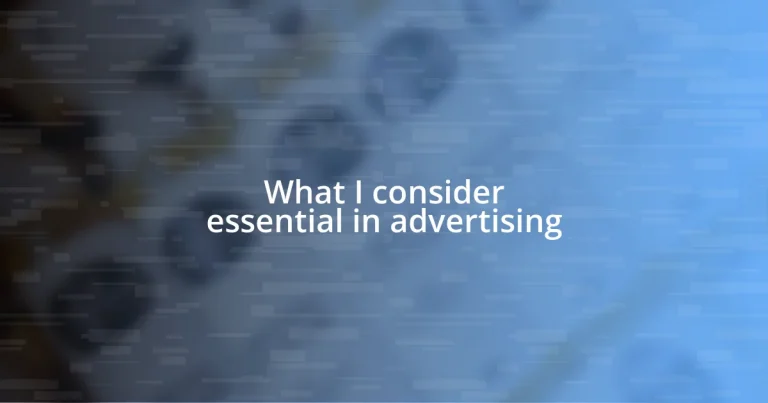 What I consider essential in advertising