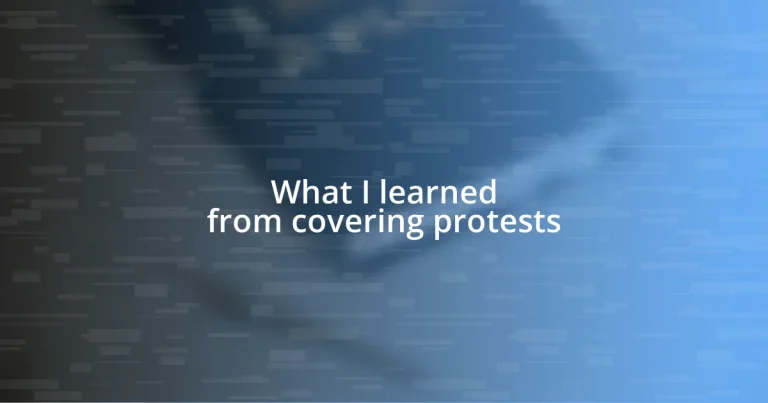 What I learned from covering protests