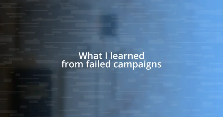 What I learned from failed campaigns