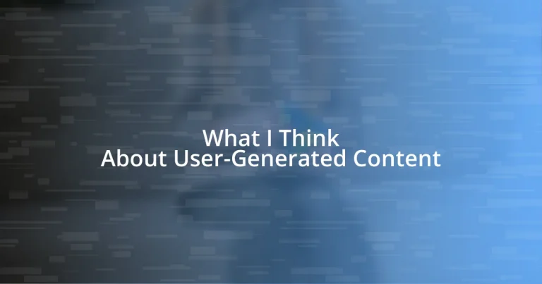 What I Think About User-Generated Content