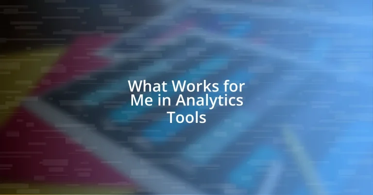 What Works for Me in Analytics Tools