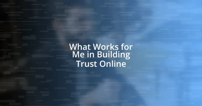 What Works for Me in Building Trust Online