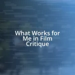 What Works for Me in Film Critique