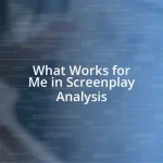 What Works for Me in Screenplay Analysis