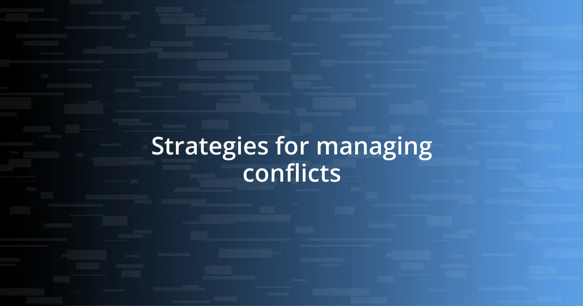 Strategies for managing conflicts