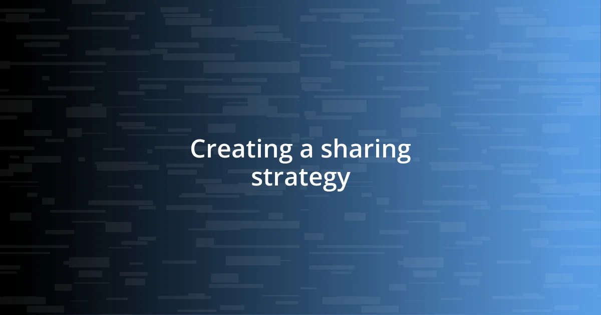 Creating a sharing strategy