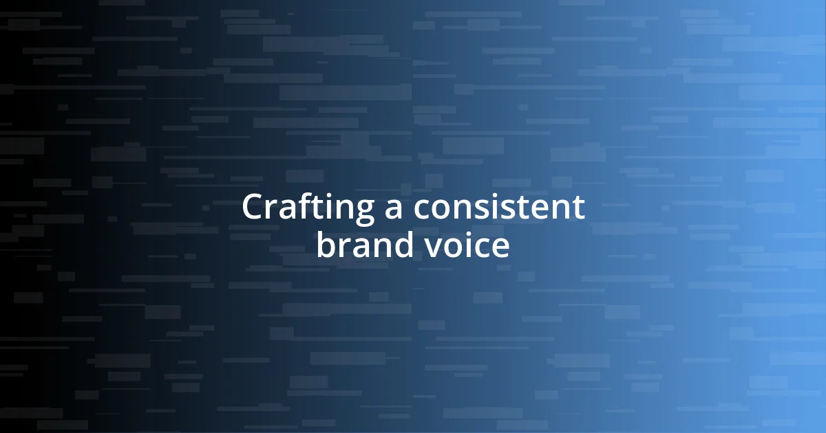 Crafting a consistent brand voice