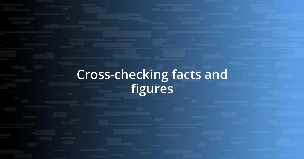 Cross-checking facts and figures