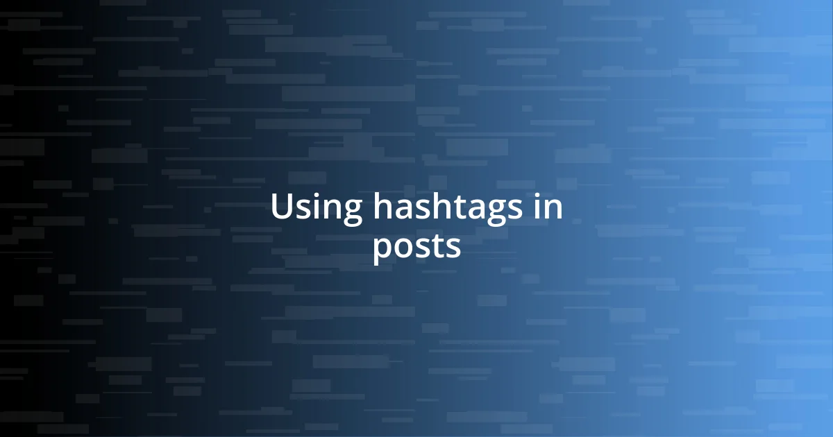 Using hashtags in posts