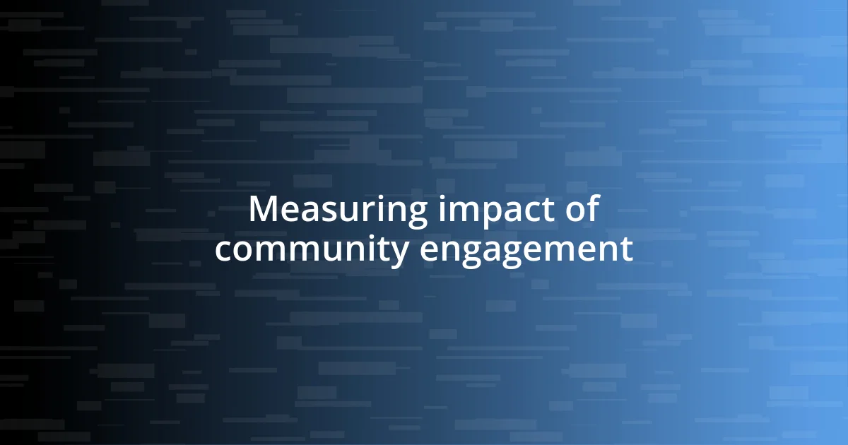 Measuring impact of community engagement