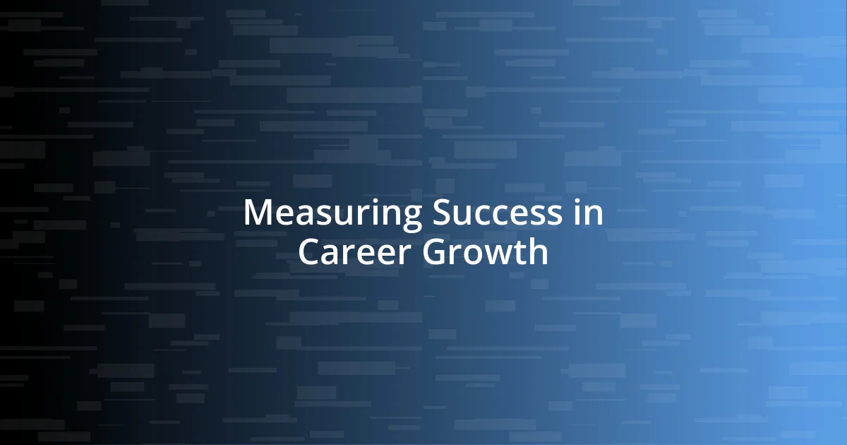 Measuring Success in Career Growth