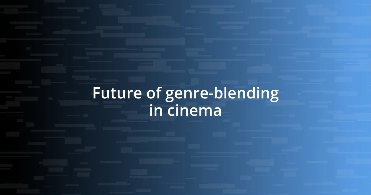 Future of genre-blending in cinema