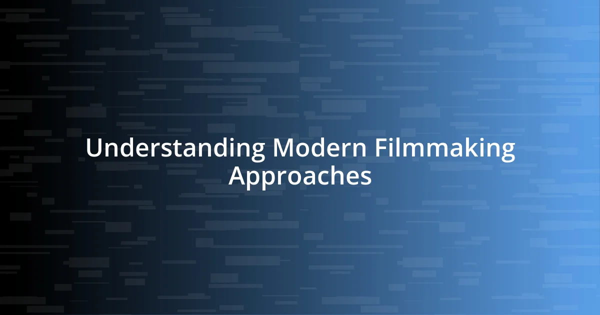 Understanding Modern Filmmaking Approaches