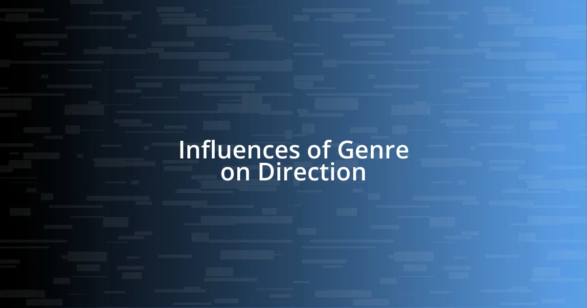 Influences of Genre on Direction