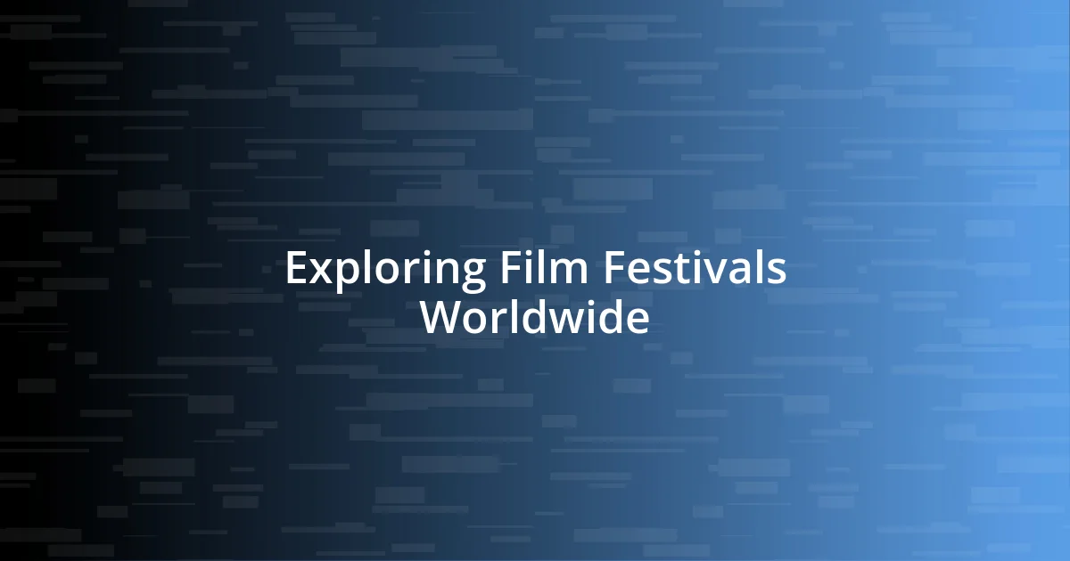 Exploring Film Festivals Worldwide