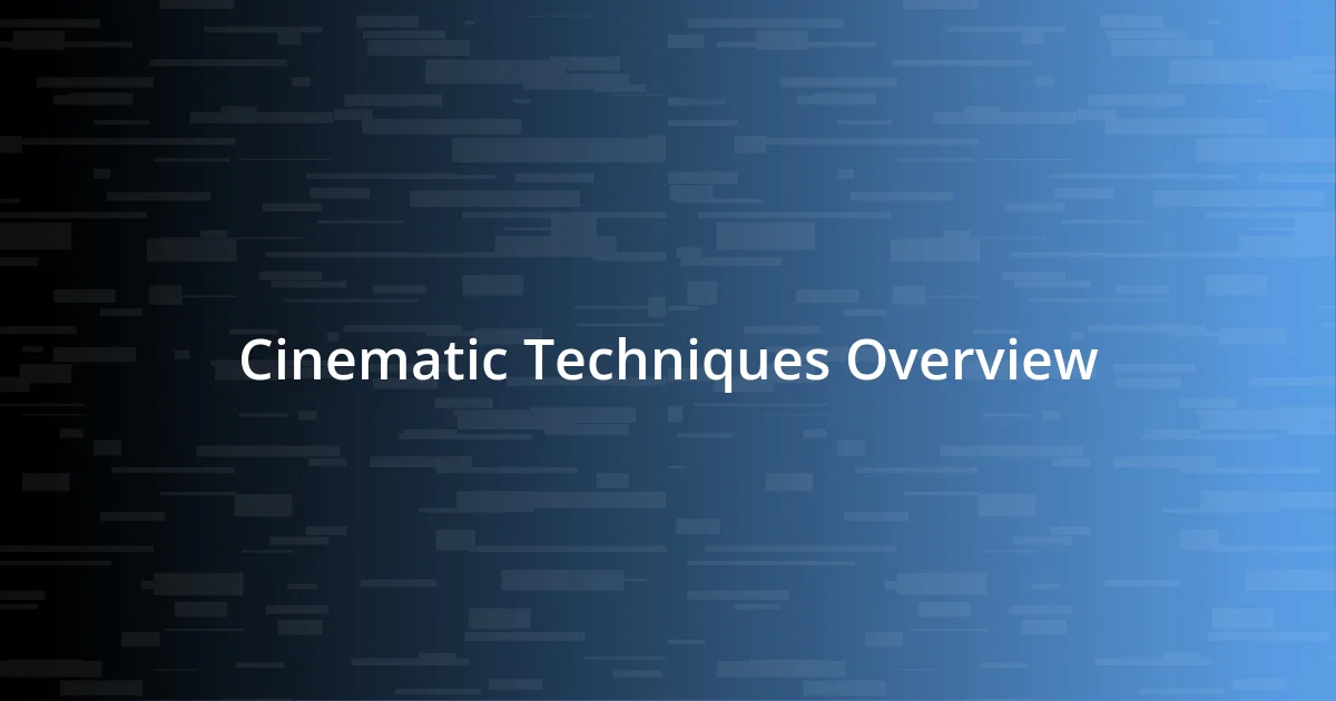 Cinematic Techniques Overview