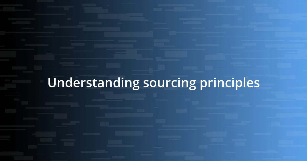 Understanding sourcing principles