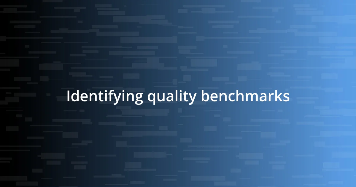 Identifying quality benchmarks