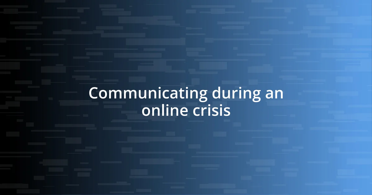 Communicating during an online crisis