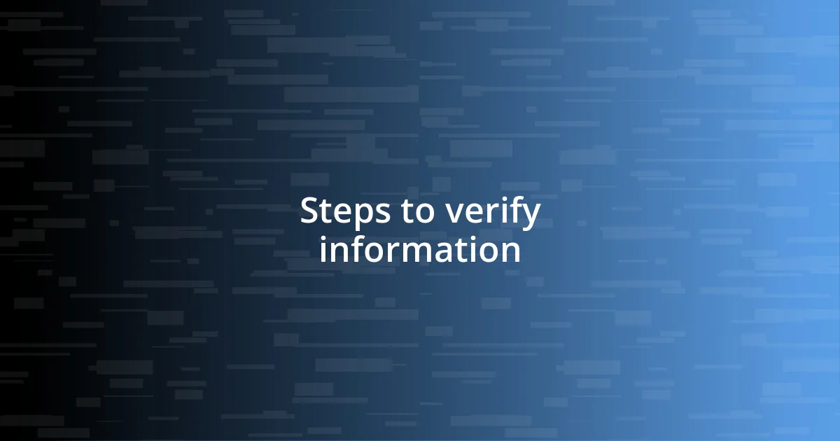 Steps to verify information