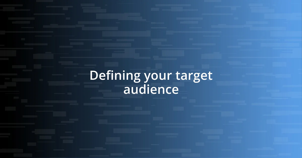 Defining your target audience