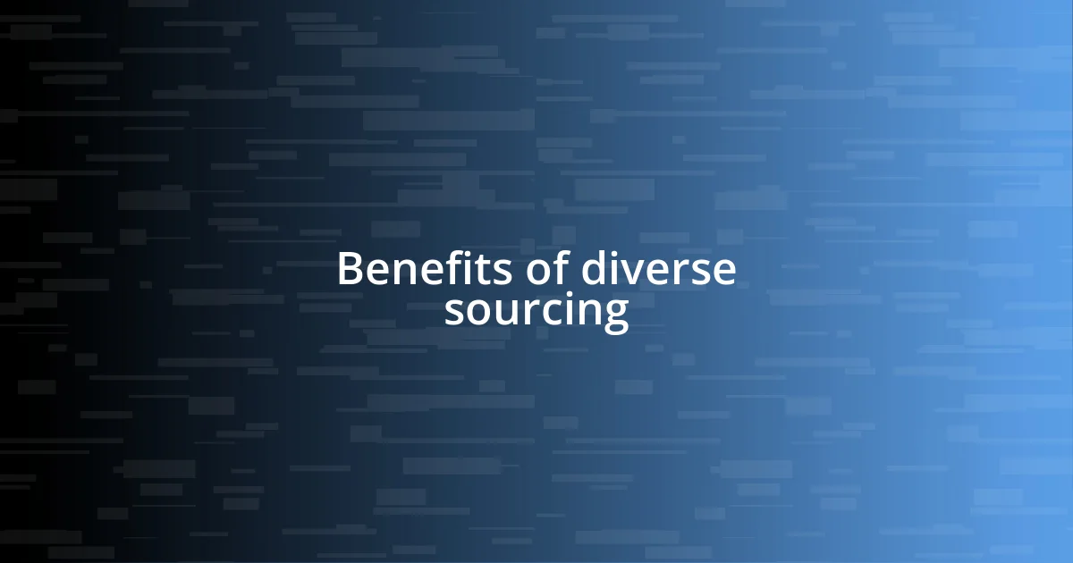 Benefits of diverse sourcing