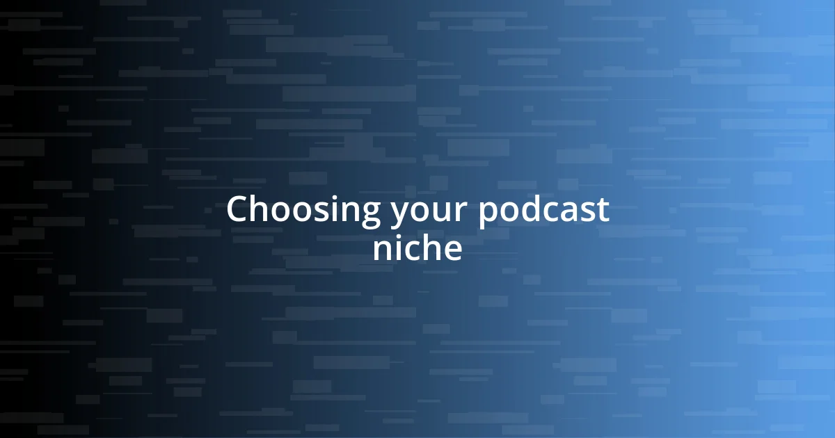 Choosing your podcast niche