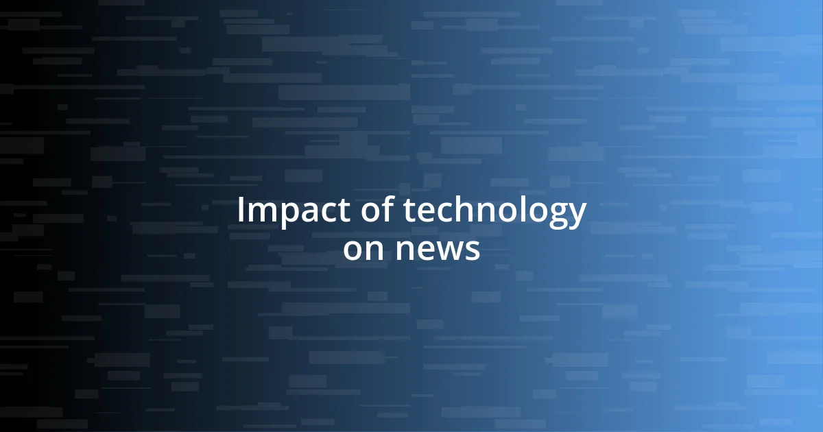 Impact of technology on news