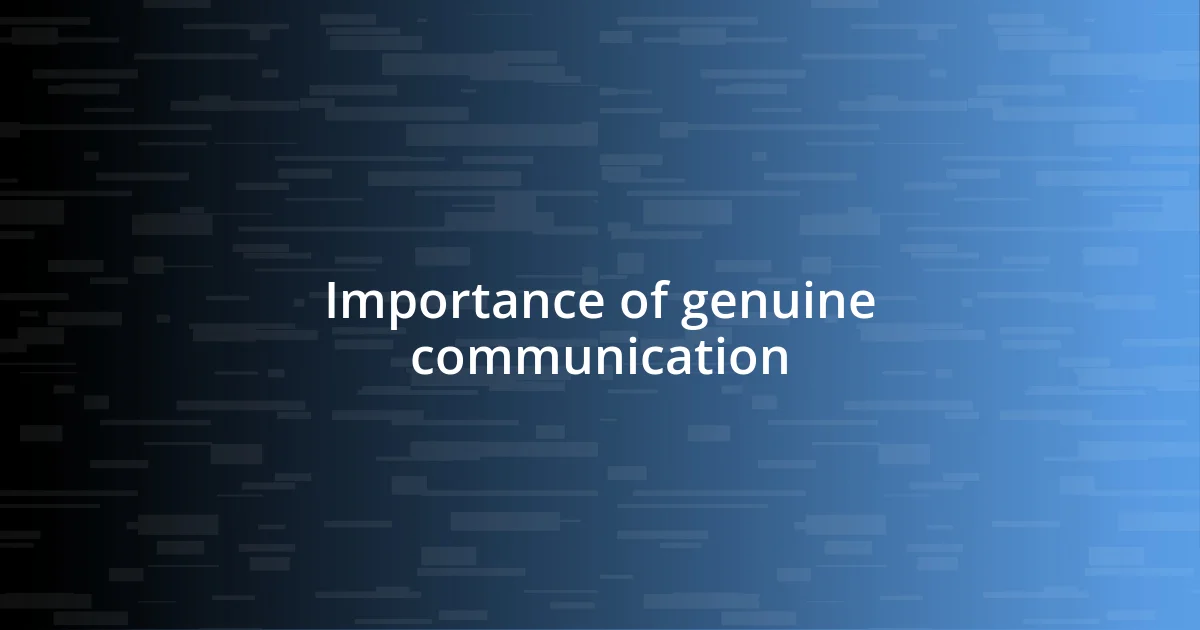 Importance of genuine communication