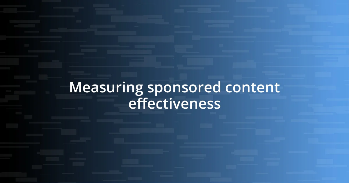 Measuring sponsored content effectiveness